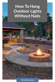 Luckily, there are a few ways to tackle the problem. How To Hang Outdoor Lights Without Nails Backyardscape