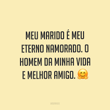 Você é a maior prova do carinho e do cuidado desse deus que te fez pra ser só meu. 50 Frases De Amor Para Marido Que Enaltecem O Homem Da Sua Vida
