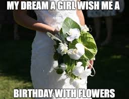 150 Most Viral Funny Happy Birthday Memes Ever Wedding Flower Guide Flower Bouquet Wedding Birthday Meme