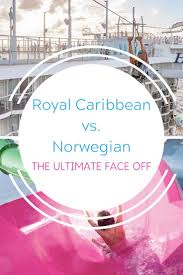 Royal Caribbean Vs Norwegian Ultimate Face Off Royal Caribbean Cruise Tips Royal Caribbean Cruise