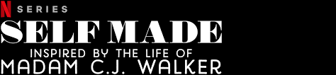 The official synopsis for self made states: Self Made Inspired By The Life Of Madam C J Walker Netflix Official Site