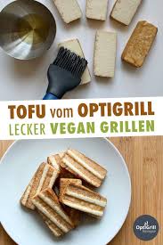 Tofu Grillen Einfach Schnell Im Optigrill Tofu Grillen Tofu Rezepte