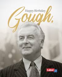 On this day in 1916, Australia's 21st Prime Minister Gough Whitlam was  born. Happy Birthday, Gough