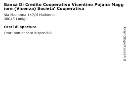 Via prova, 41a 37047 san bonifacio. á… Orari Di Apertura Banca Di Credito Cooperativo Vicentino Pojana Maggiore Vicenza Societa Cooperativa Via Madonna 147 D