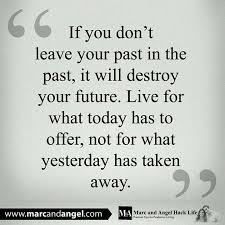 Our past is not, as some fear, a series of events carved in stone that we must carry around for the rest of our lives. Pin On Wisdom