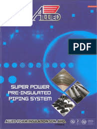 Tgoat enterprise (m) sdn bhd is an epcc (engineering, procurement, construction and commissioning) contractor or that providing consultancy, engineering, equipment thank you for visiting tgoat enterprise (m) sdn bhd's official website. Allied Foam Super Power Pre Insulated Pipe Catalogue
