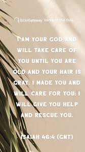 Isaiah 46 6 Gnt Isaiah 46 Isaiah 46 4 Daily Bible Verse