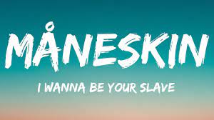 I wanna be your slave master i wanna make your heart beat run like rollercoasters. Maneskin I Wanna Be Your Slave Lyrics Testo Eurovision 2021 Youtube