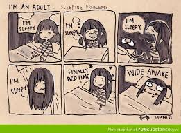 Sleepy All The Time Except Sleep Problems Sleeping Issues Funny Pictures