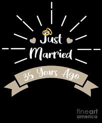This poster was designed for the 35th anniversary of habitat uaslp mexico. Funny 35th Anniversary Just Married 35 Years Ago Marriage Graphic Digital Art By Art Grabitees