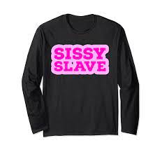 Amazon.com: Sissy Slave Sissification Maid Baby Kinky Sissy Femboy Long  Sleeve T-Shirt : Clothing, Shoes & Jewelry
