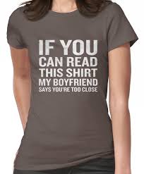 If You Can Read This You Re Too Close To My Phone If You Can Read This My Boyfriend Says Too Close T Shirt By Japaneseinkart T Shirts With Sayings Funny Shirt Sayings T Shirts For Women