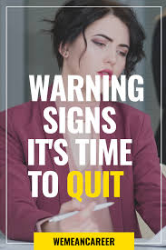 How Do You Know When You Should Give Your Job A Second Chance Or What Are The Signs When It S Really Time To Quit Quitting Your Job Quitting Job Stressful Job