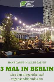 Vom Fruhstuck Bis Zum Absacker In Berlin In 2020 Berlin Vegan Berlin Longdrinks