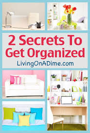 How To Start Organizing 2 Secrets To Get Organized Home Organization Hacks Getting Organized Organizing Your Home