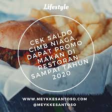 Dikutip laman agen bri link, cara untuk mengecek saldo tabungan bri lewat hp adalah melalui. Cek Saldo Cimb Niaga Dapat Promo Makan Di Restoran Sampai Tahun 2020 Meykke Santoso Education Traveling Lifestyle