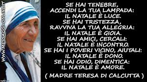 Madre teresa di calcutta nacque il 26 agosto 1910 a skopje, in macedonia, la minore dei 5 figli di nikola e drane bojaxhiu, e fu battezzata coi nomi di gonxha agnes. Il Natale E Auguri Di Natale E Poesia Di Natale Di Madre Teresa Di Calcutta