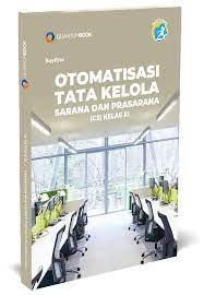 Maybe you would like to learn more about one of these? Otomatisasi Tata Kelola Sarana Dan Prasarana C3 Kelas Xi Quantum Book