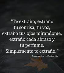 Extraño pronunciar tu nombre seguido de un te amo, extraño tus abrazos, tus besos, tus manos, incluso tus malas bromas y chistes. Te Extrano Tanto Frases De Amor Reflexion Y Vida ãƒ„ Facebook