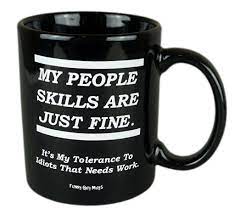 Amazon Com Funny Guy Mugs My People Skills Are Just Fine Coffee Mug Black 11 Ounce Home Kitchen Click Image To Check Mugs Best Coffee Mugs People Skills