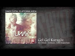 Tunay Gel Gel Karagoz Bahcalarda Barim Var Official Audio Youtube