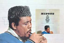 Charles Mingus : The Black Saint and the Sinner Lady