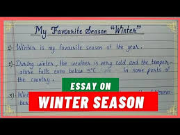 Best selected essays on winter season including 10 lines and few more points on winter season, short essay and paragraph on my favorite season winter with quotes for kids, kg class 1,2,3,4,5,6,7. Essay On My Favourite Season Winter Essay On Winter Season 10 Lines Essay On Winter Season Youtube