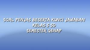 Check spelling or type a new query. Sahabat Pena Soal Penjas Beserta Kunci Jawaban Kelas 5 Sd Semester Genap