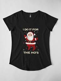 Santa Claus I Do It For The Ho S Essential T Shirt By Mimietrouvetou Comfy Tees Classic T Shirts T Shirt
