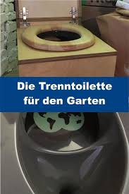 Die Trenntoilette Von Trobolo Unsere Erfahrungen Gartenbob De Der Garten Ratgeber Garten Haus Und Garten Kompostieren