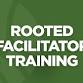 Rooted Facilitator Training event in Roseville, CA