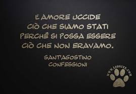S Agostino L Amore Uccide Lio Site Frasi Motivazionali Amore Senso Della Vita