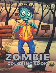 Let your children's imaginations run wild with these best easter coloring pages for kids. Zombie Coloring Book Zombies Colouring Books For Kids Teens Boys And Girls Sax Sara 9798686903746 Amazon Com Books