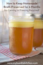 How To Keep Homemade Broth Preserved For Up To 6 Months