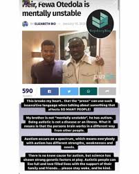 His mother revealed this in an. Tolani Otedola Blasts Blog For Describing Her Autistic Brother As Mentally Unstable Expressive Info