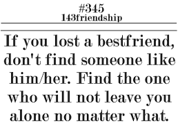Lost Best Friends Quote Lost A Bestfriend Don T Find Someone Like Him Her Friendship Quote Losing Best Friend Quotes Friendship Quotes Friends Quotes