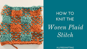 How To Knit The Woven Plaid Stitch