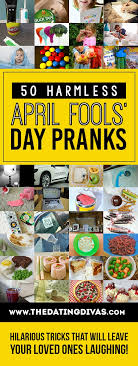 To help you sift through all the april 1 high jinks, we've assembled a list of some the best and worst april fools' day 2017 gags below. The Best April Fools Pranks From The Dating Divas