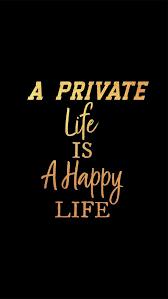  A Private Life Is A Happy Life 40 Privacy Quotes And Sayings Happylifequotes 2020privecy 2020decisions 2020goals Privacy Quotes Wisdom Quotes Words