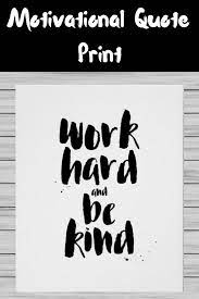 Work Hard And Be Kind Motivational Quote Print Zazzle Com Motivational Quotes For Students Work Motivational Quotes Printable Inspirational Quotes