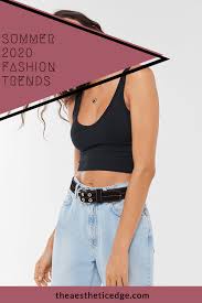 See more ideas about fashion inspo outfits, aesthetic clothes, cute outfits. Summer 2020 Fashion Trends The Aesthetic Edge