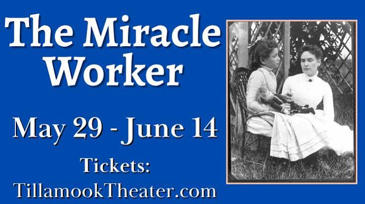 The Miracle Worker - Tillamook Chamber of Commerce