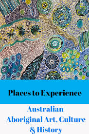 Best Places To Experience Aboriginal Culture History Art In Australia Why You Wander Oceania Travel Australia Travel New Zealand Travel