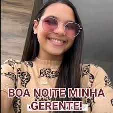 и ВО NOITE MINHA GERENTE!