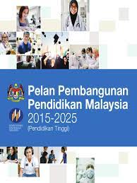 It provides the basic direction and detail implementation initiative so that the dynamics. Pelan Pembangunan Pendidikan Malaysia 2015 2025 Pendidikan Tinggi