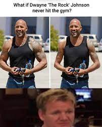 As a wwe wrestler, johnson went by the name the rock. What If Dwayne The Rock Johnson Never Hit The Gym Meme Ahseeit