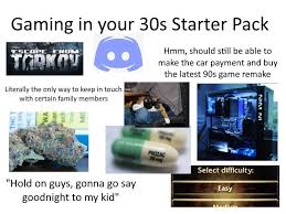 Gaming In Your 30s Starter Pack Starterpacks Starter Pack Universal Works Games