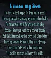 I Miss My Son Missing My Son Grieving Mother Son Quotes