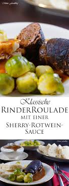 Rinderrouladen Mit Einer Sherry Rotwein Sauce Mimis Foodblog Rinderrouladen Rinder Rouladen Fleisch Gerichte