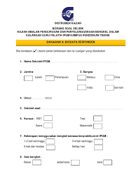 Ia merupakan satu alat yang dibentuk secara khusus untuk mengumpul maklumat bagi tujuan analisis. Borang Soal Selidik Siap